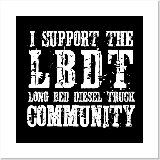 i support the Long Bed Diesel Truck community Wall Art by ZenCloak